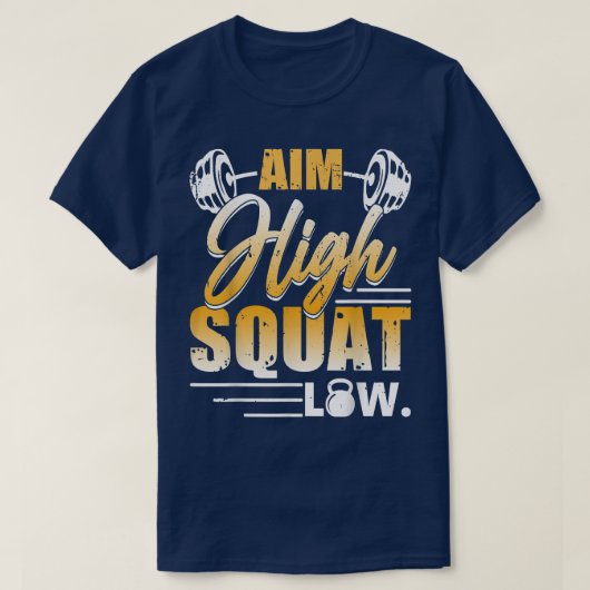 Aim High Squat Low Workout Eercise Motivation  T-shirt (Design voorkant)