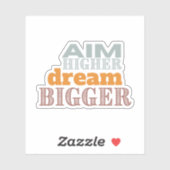 "Aim Higher Dream Bigger" op maat gesneden vinylSt Sticker (Vel)