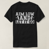 Aim Low And Let It Go Fisherman Bowfishing T-shirt (Design voorkant)