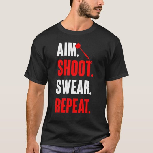 Aim Shoot Swear Herhaal Dart Game Dart Player T-shirt (Voorkant)