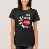 Aim Shoot Swear Herhaal Dartboard Darts player T-shirt (Voorkant)