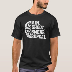 Aim Shoot Swear Herhaal Darts Player Bullseye T-shirt