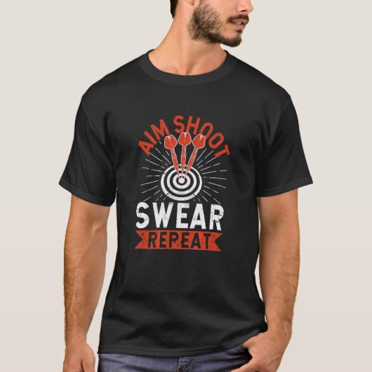 Aim Shoot Swear Herhaal darts problemen Dartbo T-shirt (Voorkant)