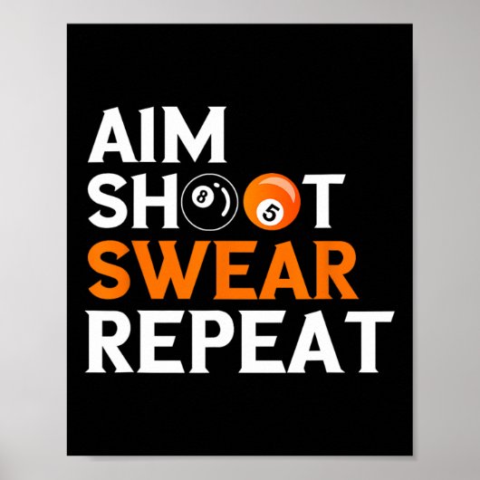 Aim Shoot Swear Herhaal de 8-balpool Billiards Pla Poster (Voorkant)