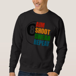 Aim Shoot Swear Herhaal de 8-balpool Billiards Pla Trui