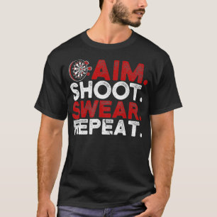 Aim Shoot Swear Herhaal Grappige Dart Speler T-shirt