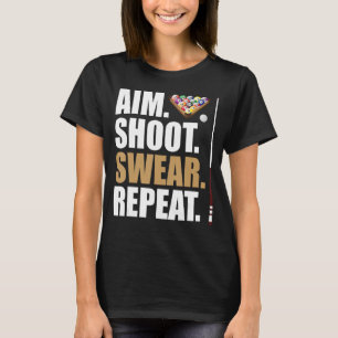 Aim Shoot Swear Herhaal Pool Billiard Snooker T-shirt