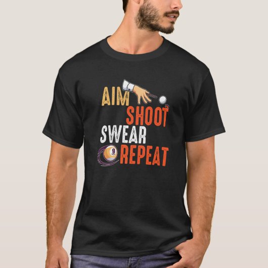 Aim Shoot Swear Herhaalt Billards en Pool T-shirt (Voorkant)