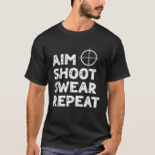Aim Shoot Swear Herten Jacht Gezegde T-shirt (Voorkant)