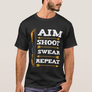 Aim Shoot Swear Repareert Archery Arrow Bow Archer T-shirt