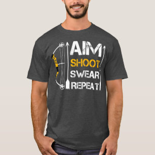 Aim Shoot Swear Repareert Archery Gift Hobby T-shirt