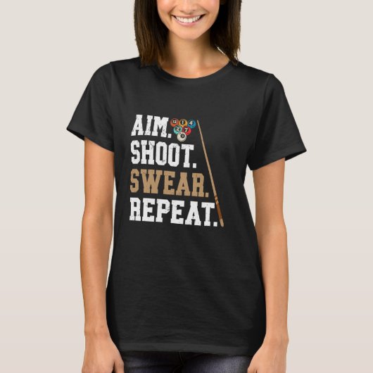 Aim Shoot Swear Repat - Pool Billiard T-shirt (Voorkant)