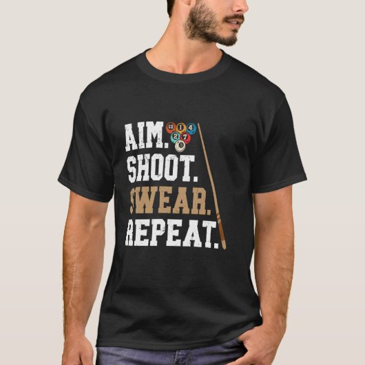 Aim Shoot Swear Repat - Pool Billiard T-shirt (Voorkant)