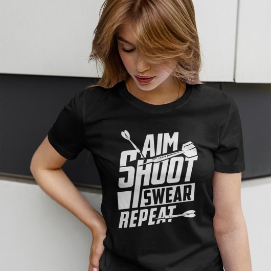 Aim Shoot Swear Repeat - Dart Speler T-shirt