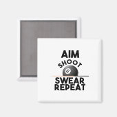 Aim Shoot Swear Repeat - Funny Billiards - 8 Ball Magneet (Voorkant / Achterkant)