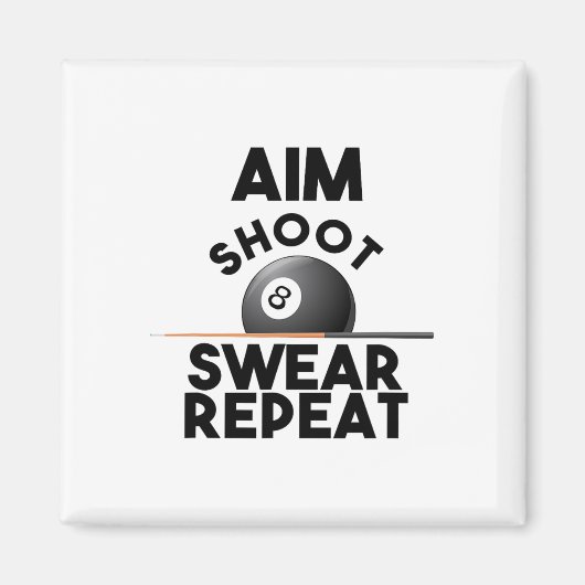 Aim Shoot Swear Repeat - Funny Billiards - 8 Ball Magneet (Voorkant)