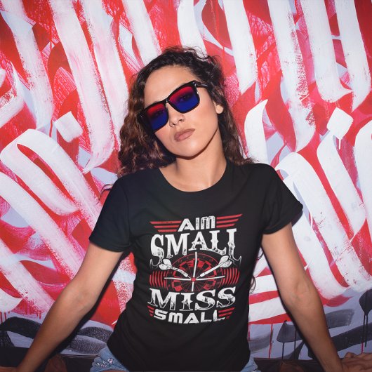 Aim Small Miss Small - Dart League Champion T-shirt