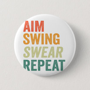 Aim Swing Swear Herhaal Funny Golfen  Ronde Button 5,7 Cm