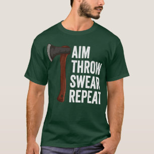 Aim Throw Swear Herhaal Ax Throwing Lumberjack T-shirt
