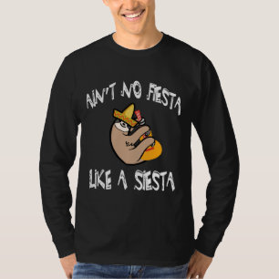Ain Geen Fiesta Zoals Een Siesta Grappige Luiaard T-shirt