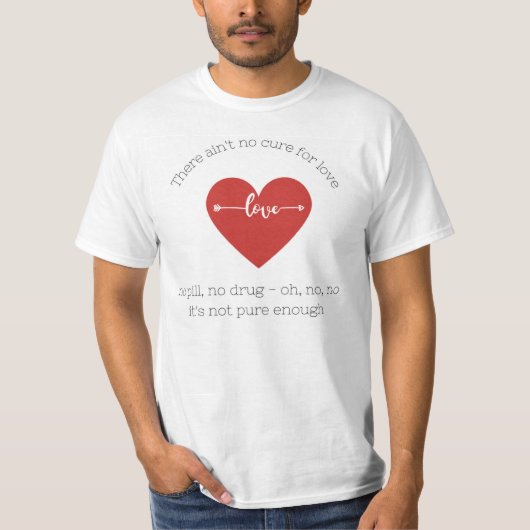 Ain no Cure for Love - Leonard Cohen T shirt (Voorkant)