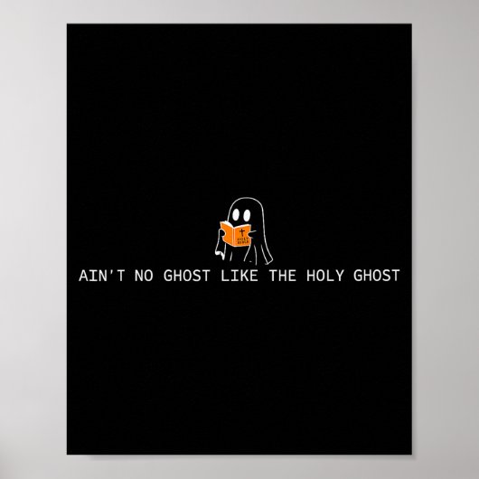 Ain’t No Ghost Like The Holy Ghost Christian Hallo Poster (Voorkant)