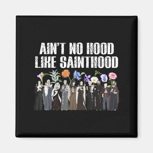 Ain’t No Hood Like Sainthood Floral Catholic Faith Magneet (Voorkant)