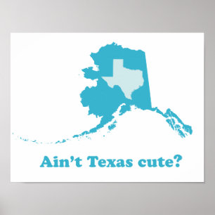 Ain t Texas Cute Alaska Boasting Poster