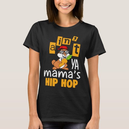 Ain t ya Mama s hip hop T-shirt (Voorkant)