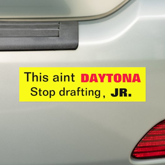 Aint Daytona Stop Drafting Bumpersticker (Op auto)