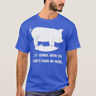 Aint gaat niet meer werken aan het boerderij van m t-shirt