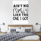Aint geen familie zoals die waar ik een grappige f canvas afdruk (Insitu (Slaapkamer))