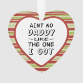 Aint geen papa zoals die ik met Kerstmis kreeg Ornament (voorkant)