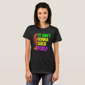 Aint Gonna Suck Itself Mardi Gras for Men T-shirt (Voorkant volledig)