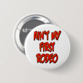 Aint Mijn eerste Rodeo Ronde Button 5,7 Cm (Voorkant /achterkant)