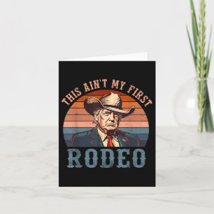 Aint mijn eerste Rodeo Shirt Western Cowboy Funny Kaart