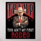 Aint mijn eerste Rodeo Shirt Western Cowboy Funny  Poster (Voorkant)