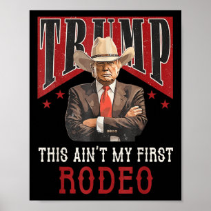 Aint mijn eerste Rodeo Shirt Western Cowboy Funny  Poster