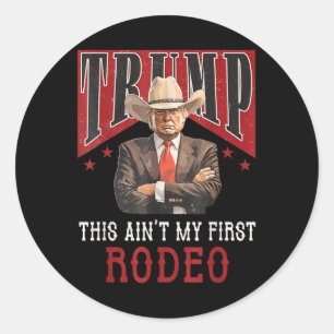 Aint mijn eerste Rodeo Shirt Western Cowboy Funny Ronde Sticker