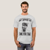 Aint Niemand heeft tijd voor dat grappige internet T-shirt (Voorkant volledig)