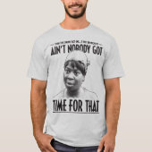 Aint Niemand heeft tijd voor dat grappige internet T-shirt (Voorkant)