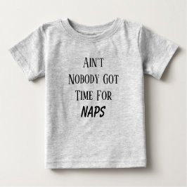 A'int Niemand kreeg tijd voor Naps T-Shirt