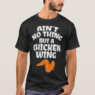 Aint-niets, maar een kip voor kip t-shirt