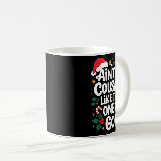 Ain't No Cousins Like The Ones I Got Matching Chri Koffiemok (Voorkant rechts)