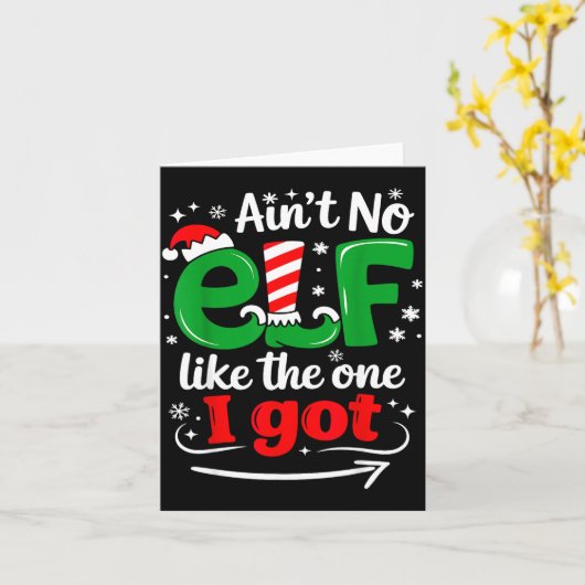 Ain't No Elf Like The One I Got Sarcastic Funny Ch Kaart (Gele Bloem)