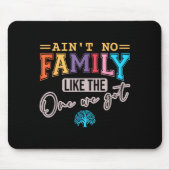 Ain't No Family Like The One I Got Matching Family Muismat (Voorkant)