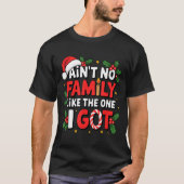 Ain't No Family Like The One I Got Matching Family T-shirt (Voorkant)