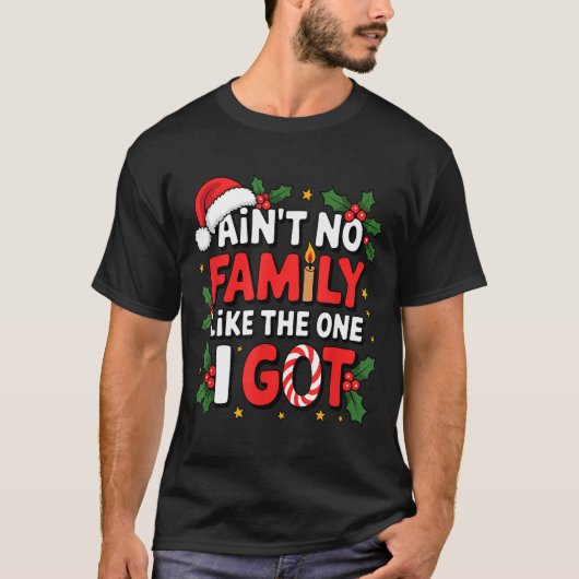 Ain't No Family Like The One I Got Matching Family T-shirt (Voorkant)