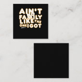 Aint No Family Like The One I Got Vierkante Visitekaartje (Voorkant / Achterkant)