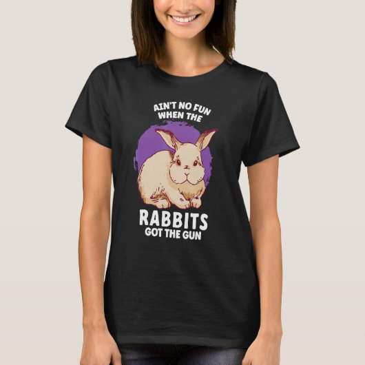 Ain't No Fun When The Rabbits Got The Gun Jumpy Ra T-shirt (Voorkant)